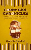 Corny Girl Chronicles: Persnickety Ramblings of the Corny and Overly Insightful 1792306792 Book Cover