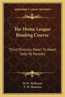 The Home League Reading Course: Third Division, Heart To Heart Talks To Parents 1163198218 Book Cover