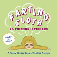Farting Sloth ( Friends) Stickers: A Funny Sticker Book of Tooting Animals 1646041550 Book Cover