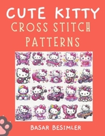 Cute Kitty Cross Stitch Patterns: Cute Paws and Tiny Bows: 66 Playful Cat Patterns to Stitch! B0DH6NLLZ3 Book Cover