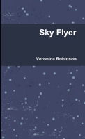Sky Flyer 0557301882 Book Cover