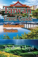 Taiwan Travel Guide: Information Tourism 1671561856 Book Cover