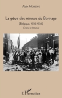 La grève des mineurs du Borinage: (Belgique, 1932-1936) Cinéma et littérature (French Edition) 2343061998 Book Cover