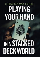 Playing Your Hand in a Stacked Deck World 198227347X Book Cover