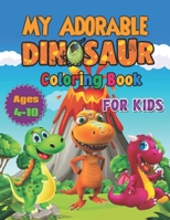 My Adorable Dinosaur coloring book for kids: By Adrian C. Perez B0CTC482KY Book Cover