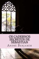 Os Cadernos Secretos de Sébastian 1482679345 Book Cover
