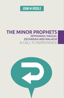 Zephaniah, Haggai, Zechariah and Malachi: A Call to Repentance 1914273745 Book Cover