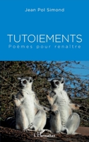 Tutoiements: Poèmes pour renaître (French Edition) 234320022X Book Cover