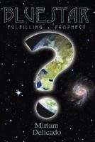 Blue Star: Fulfilling Prophecy 142515400X Book Cover