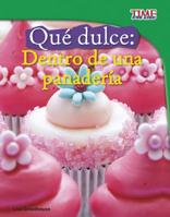 Que Dulce: Dentro de Una Panaderia 1515751767 Book Cover