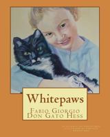 Whitepaws Fabio Giorgio Don Gato Hess 1463734476 Book Cover