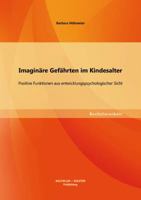 Imaginäre Gefährten im Kindesalter: Positive Funktionen aus entwicklungspsychologischer Sicht 3955494667 Book Cover