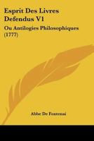 Esprit Des Livres Defendus V1: Ou Antilogies Philosophiques (1777) 1104742446 Book Cover