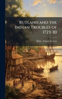 Rutland and the Indian Troubles of 1723-30 1024175030 Book Cover