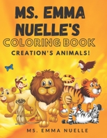 Ms. Emma Nuelle's Coloring Book: Bible Creation's Animals A-Z B0916PCL6R Book Cover