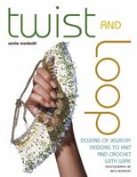 Twist and Loop: Dozens of Jewelry Designs to Knit and Crochet with Wire 0307340198 Book Cover