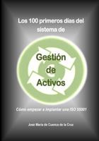 Los 100 Primeros Dias del Sistema de Gestion de Activos: Como Empezar a Implantar Una ISO 55001 1540532755 Book Cover