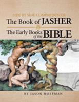 Side by Side Comparison of the Book of Jasher and the Early Books of the Bible 1936533340 Book Cover