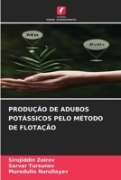 Produção de Adubos Potássicos Pelo Método de Flotação (Portuguese Edition) 6207894073 Book Cover