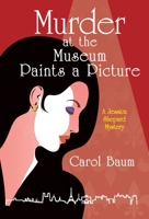 Murder at the Museum Paints a Picture: A Jessica Shepard Mystery 1480897809 Book Cover