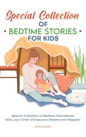 Special Collection of Bedtime Stories for Kids: Special Collection of Bedtime Educational Tales, your Child will become Smarter and Happier! 1801836450 Book Cover