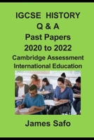 IGCSE HISTORY Q & A: Past Papers 2020 to 2022 1917753233 Book Cover