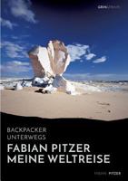Backpacker unterwegs: Fabian Pitzer - Meine Weltreise: Reiseabenteuer aus Arabien, Asien und Mexiko 3656378258 Book Cover