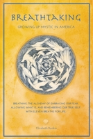 Breathtaking: Growing Up Mystic in America - Eleven Breaths for Life 1545665222 Book Cover