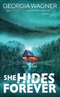 She Hides Forever 1915757541 Book Cover