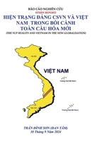 Báo Cáo Nghiên CỨu: HiỆn TrẠng ĐẢng Csvn VÀ ViỆt Nam Trong BỐi CẢnh Toàn CẦu Hóa MỚi B0DYB9ZM41 Book Cover