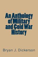 An Anthology of Military and Cold War History 1986174964 Book Cover
