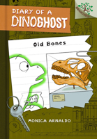 Old Bones: A Branches Book (Diary of a Dinoghost #3): Volume 3 B0HBJ5G65M Book Cover
