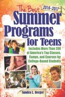 The Best Summer Programs for Teens: America’s Top Classes, Camps, and Courses for College-Bound Students 1618214640 Book Cover