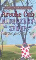 Areoke Cub Blueberry Syrup: Areoke and the Pals 1640824774 Book Cover