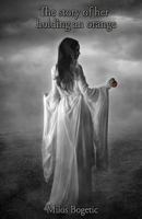 The Story of Her Holding an Orange 0615776108 Book Cover