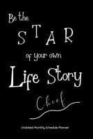 Be the STAR of your own Life Story Chief Undated Monthly Schedule Planner: Gifts For Chiefs CEOs | 2020 & Beyond Planner, Month by Month Views, Has ... Layout. 6x9 Sheet Size, Easy To Carry. 167396592X Book Cover