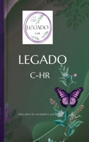 Legado C-HR: Un libro vivo sobre amor propio y conciencia B0H98TL915 Book Cover