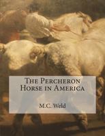 The Percheron Horse in America 1723055980 Book Cover