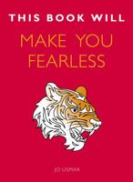 This Book Will Make You Fearless (This Book Will...) 1786481405 Book Cover