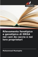 Rilevamento fenotipico e genotipico di MRSA nei cani da caccia e nei loro proprietari (Italian Edition) 3330519843 Book Cover