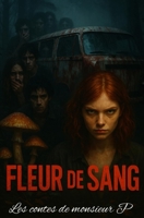 Fleur de sang (Les contes de monsieur P) (French Edition) B0F9247GLQ Book Cover