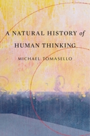 A Natural History of Human Thinking 0674986830 Book Cover