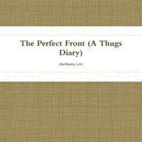 THE Perfect Front(diary of a Thug) 0557278589 Book Cover