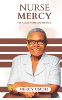 NURSE MERCY: THE NURSE WITH A DIFFERENCE 9787992532 Book Cover