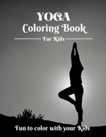 Yoga Coloring Book for Kids-Fun to color with your Kids: Best Yoga Poses B094L5BMD4 Book Cover