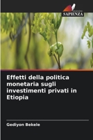 Effetti della politica monetaria sugli investimenti privati in Etiopia 6205996154 Book Cover