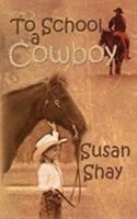 To School A Cowboy 1601540361 Book Cover