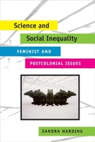 Science and Social Inequality: Feminist and Postcolonial Issues (Race and Gender in Science) 0252073045 Book Cover