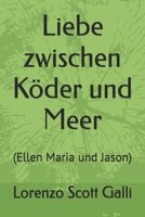 Liebe zwischen Köder und Meer: (Ellen Maria und Jason) (German Edition) B0FHJ73ZTC Book Cover