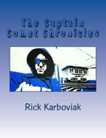 The Captain Comet Chronicles: Year One: He Protects. He Defends. He Tells Stories, Too. 1533500657 Book Cover